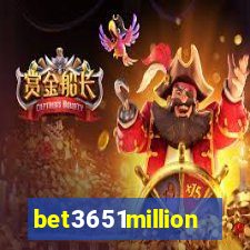 bet3651million
