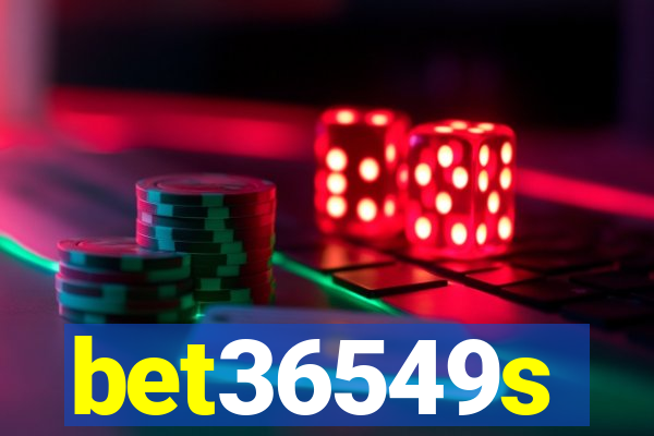 bet36549s