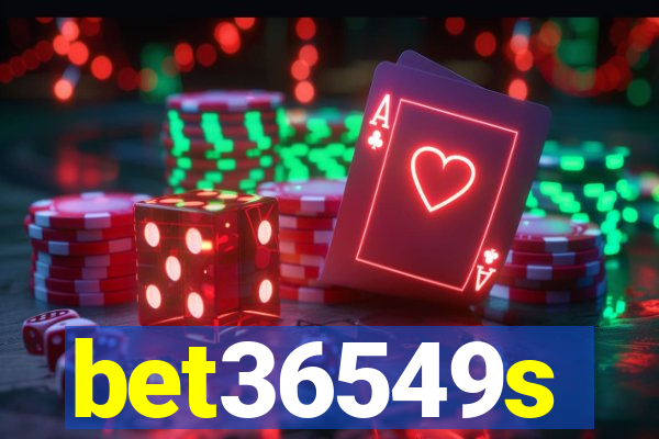 bet36549s