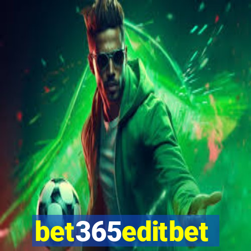 bet365editbet