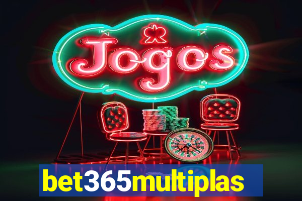 bet365multiplas