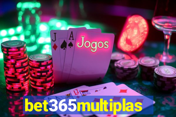 bet365multiplas