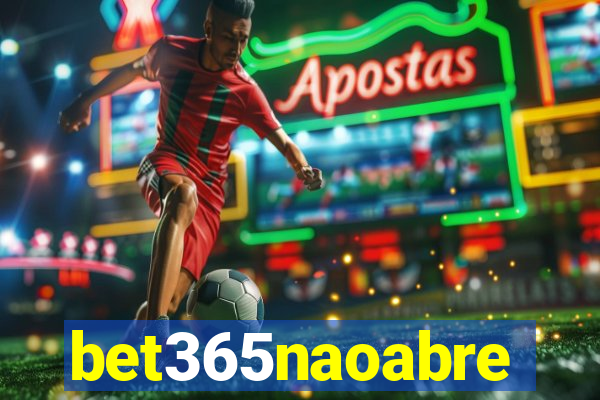 bet365naoabre