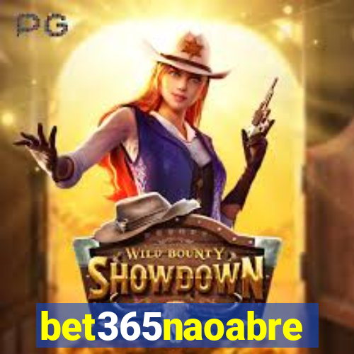 bet365naoabre