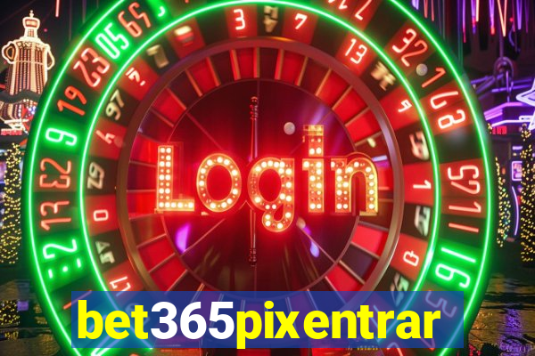 bet365pixentrar