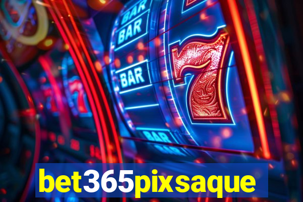 bet365pixsaque