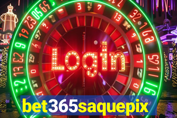 bet365saquepix