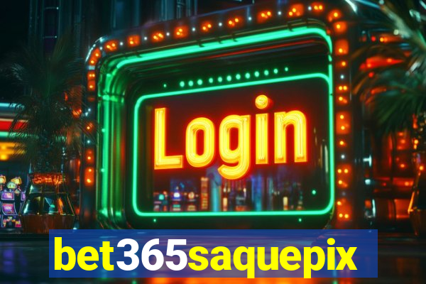 bet365saquepix