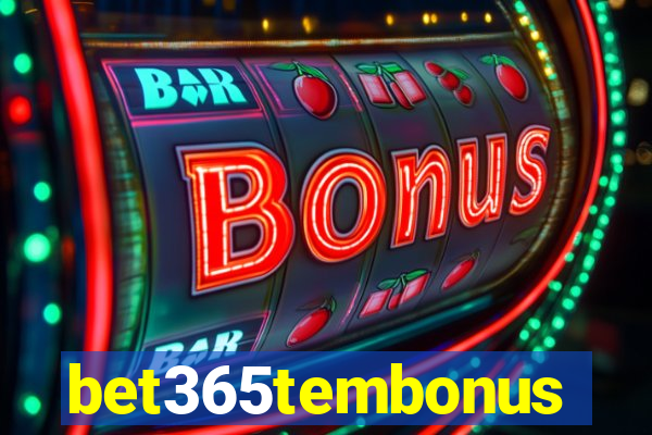 bet365tembonus