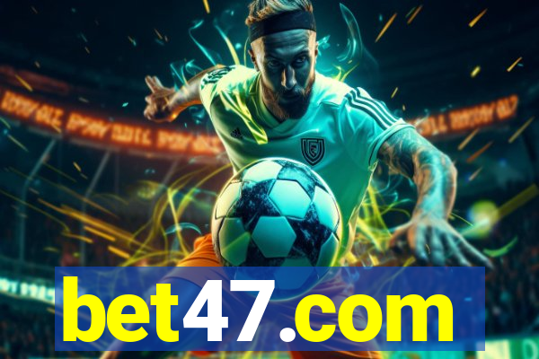 bet47.com