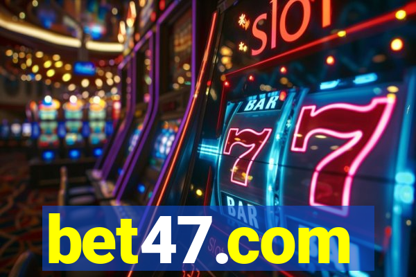 bet47.com