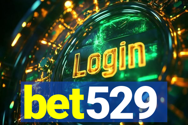 bet529