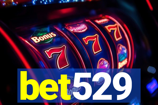 bet529