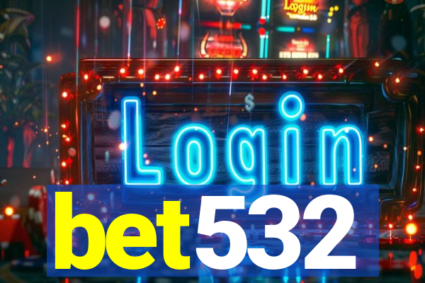 bet532