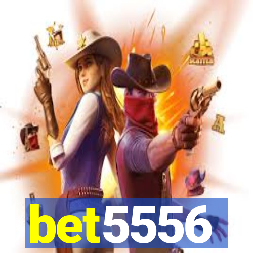 bet5556