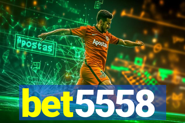 bet5558