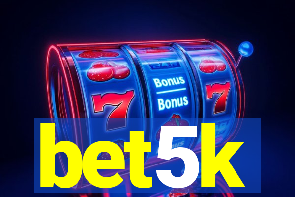 bet5k