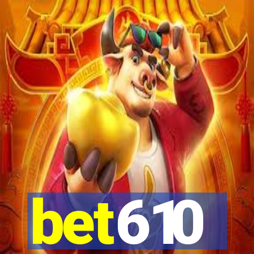 bet610