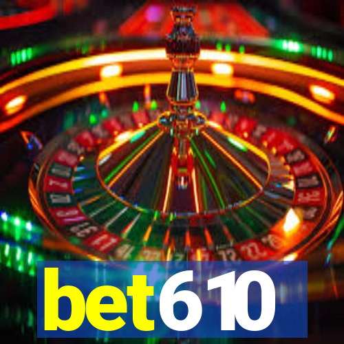 bet610