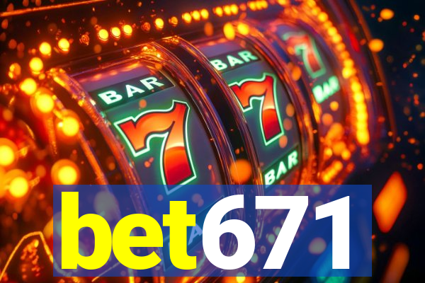 bet671