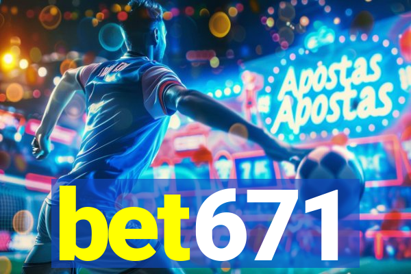 bet671