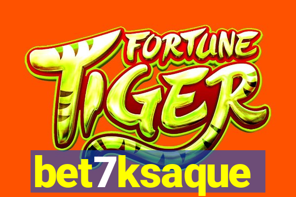 bet7ksaque