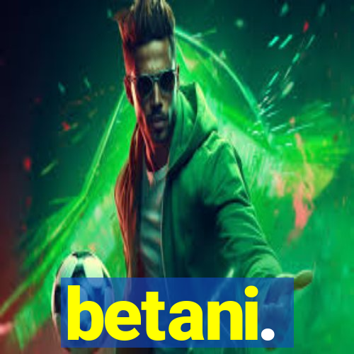 betani.