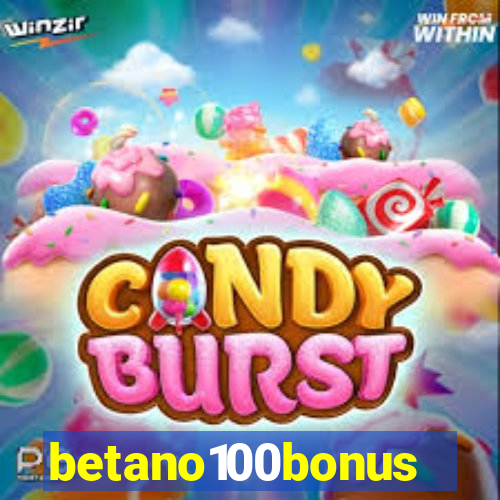 betano100bonus