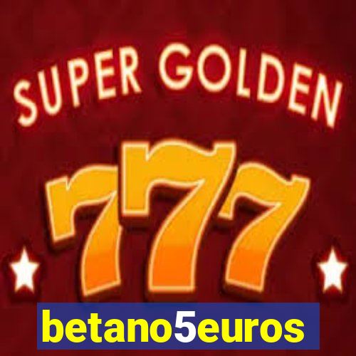 betano5euros