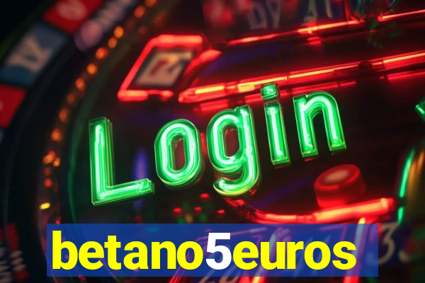 betano5euros