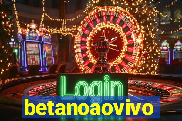 betanoaovivo