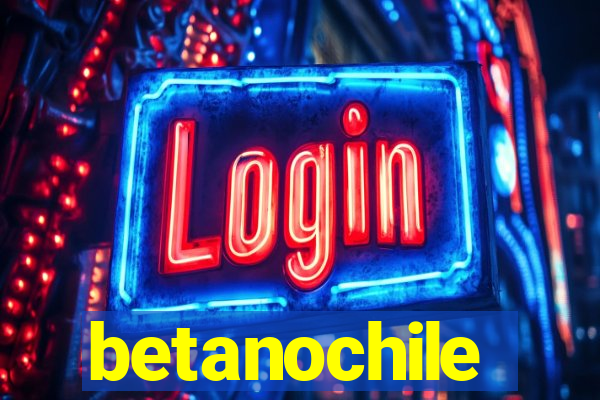 betanochile