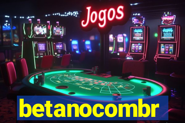 betanocombr