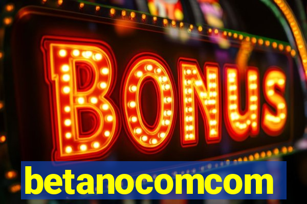betanocomcom
