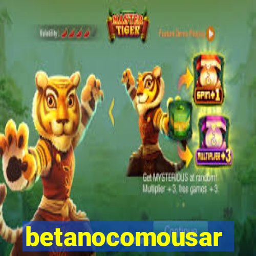 betanocomousar