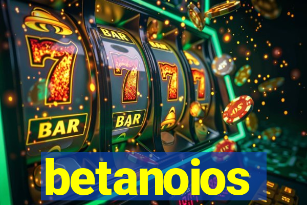 betanoios