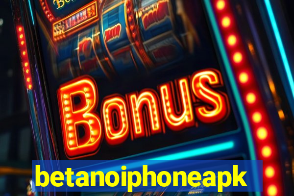 betanoiphoneapk