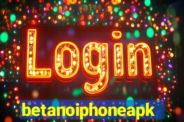 betanoiphoneapk