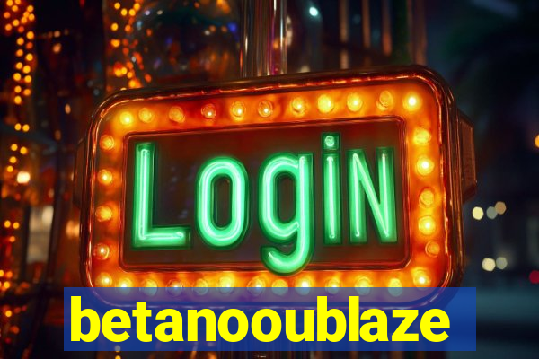 betanooublaze