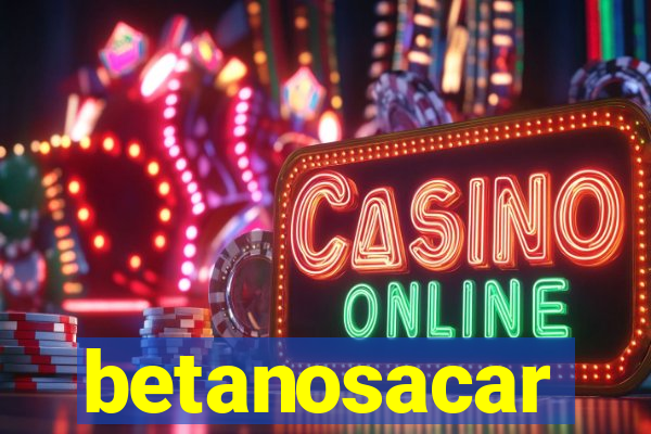 betanosacar