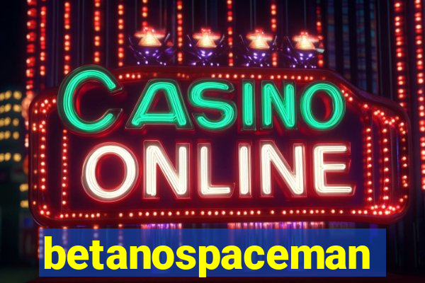 betanospaceman