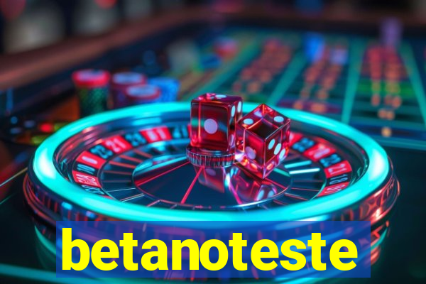 betanoteste