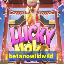 betanowildwild