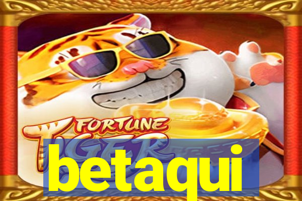 betaqui