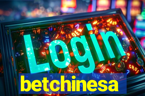 betchinesa
