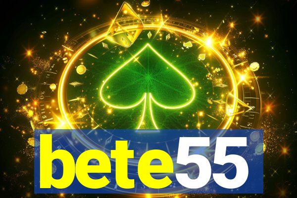 bete55