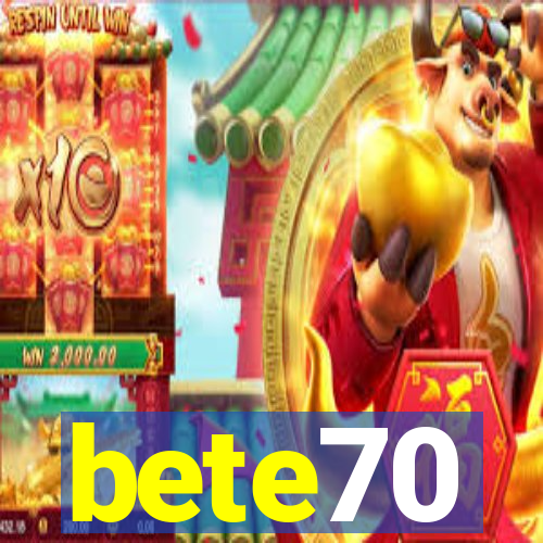 bete70