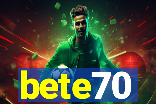 bete70