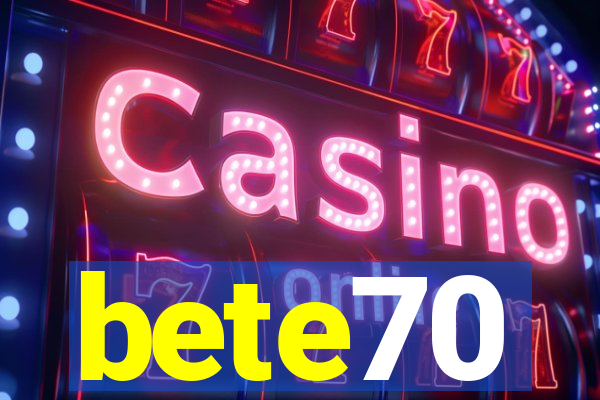 bete70