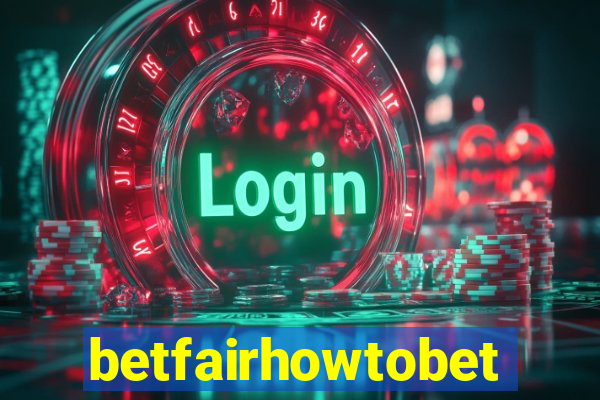 betfairhowtobet